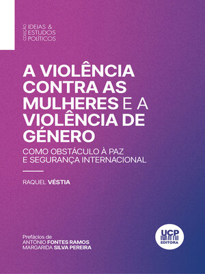 cover image of A VIOLÊNCIA CONTRA AS MULHERES E a VIOLÊNCIA DE GÉNERO COMO OBSTÁCULO À PAZ E SEGURANÇA INTERNACIONAL